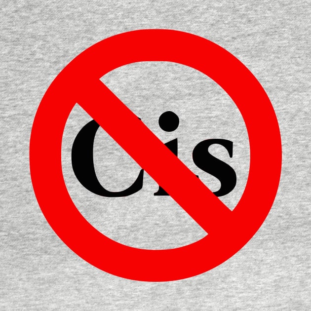 No to Cis by dikleyt